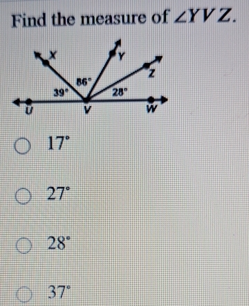 Find the measure of ∠ YVZ.
17°
27°
28°
37°