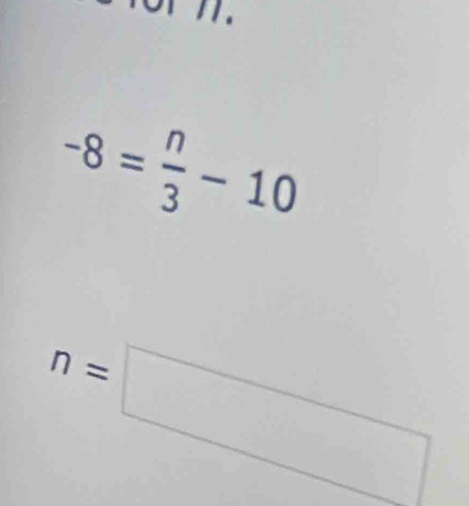 -8= n/3 -10