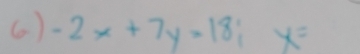 (. ) -2x+7y=18ix=