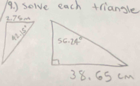 ) solve each triangle