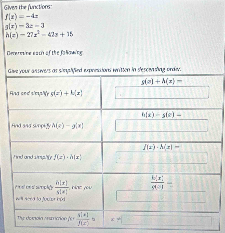 Given the functions:
f(x)=-4x
g(x)=3x-3
h(x)=27x^2-42x+15
Determine each of the following.