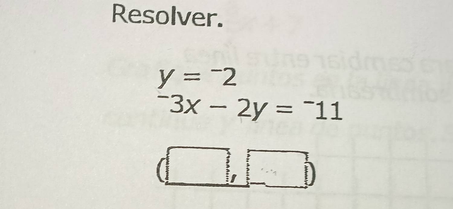 Resolver.
y=^-2^-3x-2y=^-11
(1, □