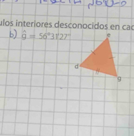 ulos interiores desconocidos en cac 
b) hat g=56°31'27''