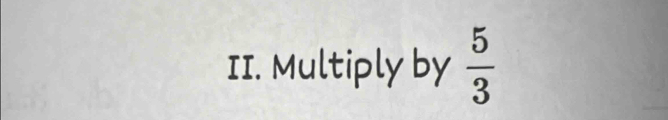 Multiply by  5/3 