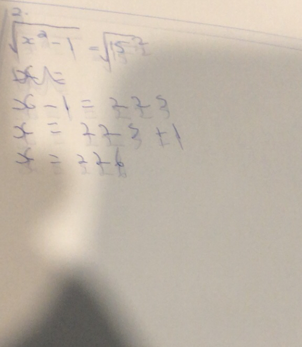 Solved: sqrt(x^2-1)=sqrt(15^(frac 2)2) DC= x-1=223 x=223+1 x=326 [Math]