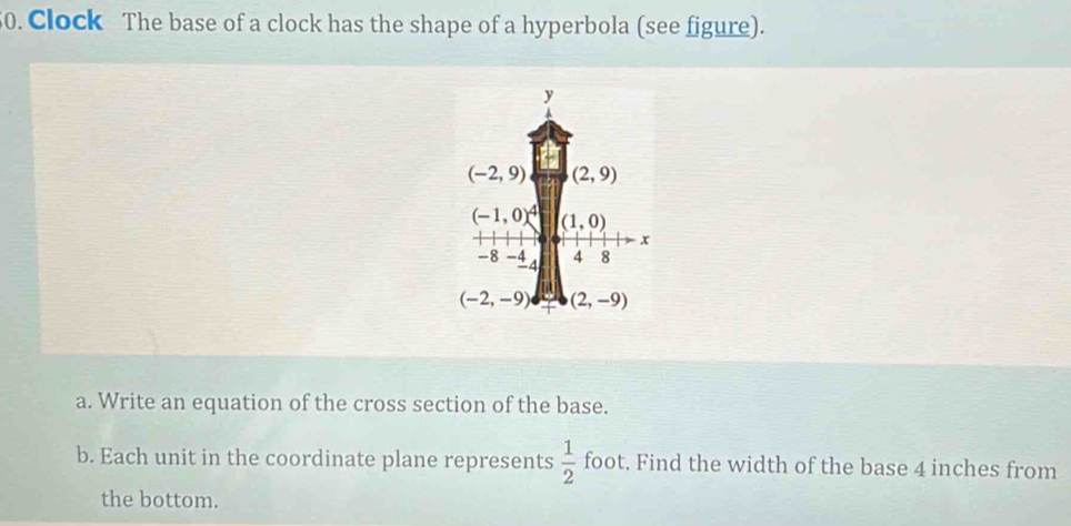 Solved: Clock The base of a clock has the shape of a hyperbola (see ...