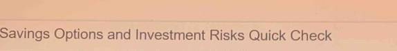 Savings Options and Investment Risks Quick Check