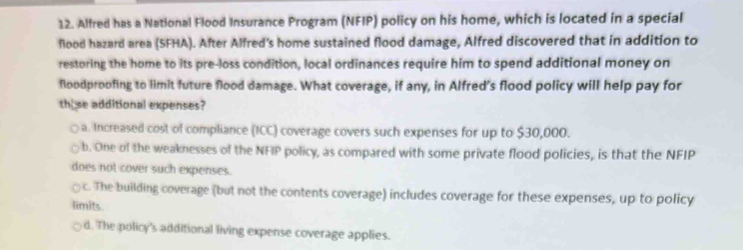 Solved: Alfred has a National Flood Insurance Program (NFIP) policy on ...