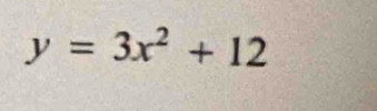 y=3x^2+12