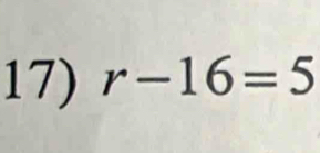 r-16=5