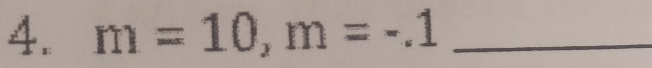 m=10, m=-.1 _