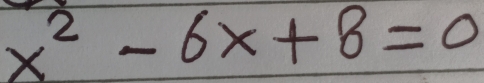 x^2-6x+8=0