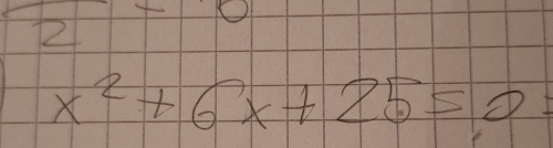 x^2+6x+25=0