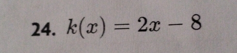 k(x)=2x-8