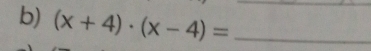 (x+4)· (x-4)= _