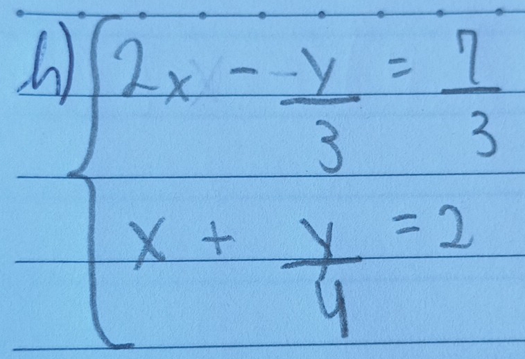 beginarrayl 2x- y/3 = 7/3  x+y=3.endarray.  endarray.