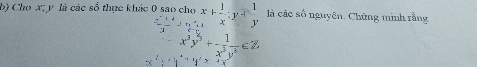 Cho x; y là các số thực khác 0 sao cho x+ 1/x ; y+ 1/y  là các số nguyên. Chứng minh rằng
x^3y^3+ 1/x^3y^3 ∈ Z