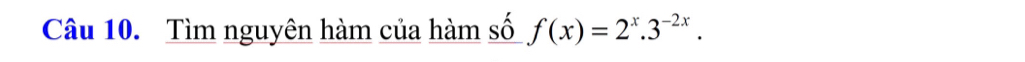 Tìm nguyên hàm của hàm số f(x)=2^x.3^(-2x).