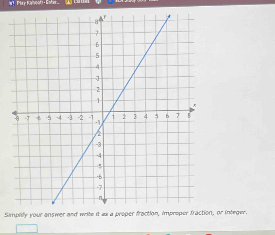 K! Play Kahoot! - Enter... Classes 
Si, or integer.