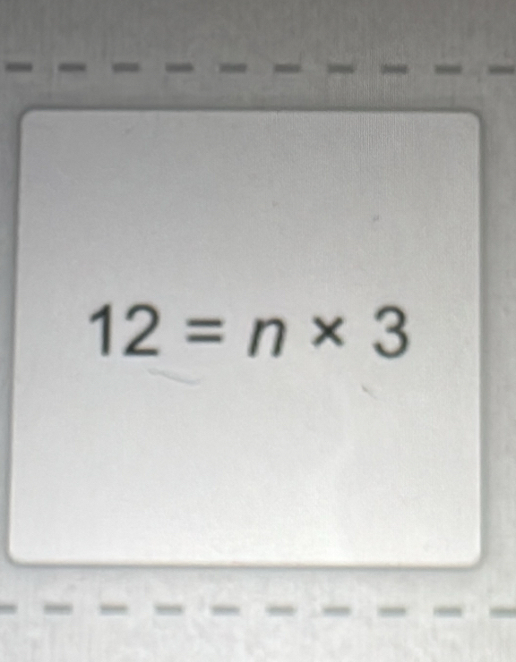 12=n* 3