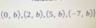 (0,b),(2,b),(5,b),(-7,b)