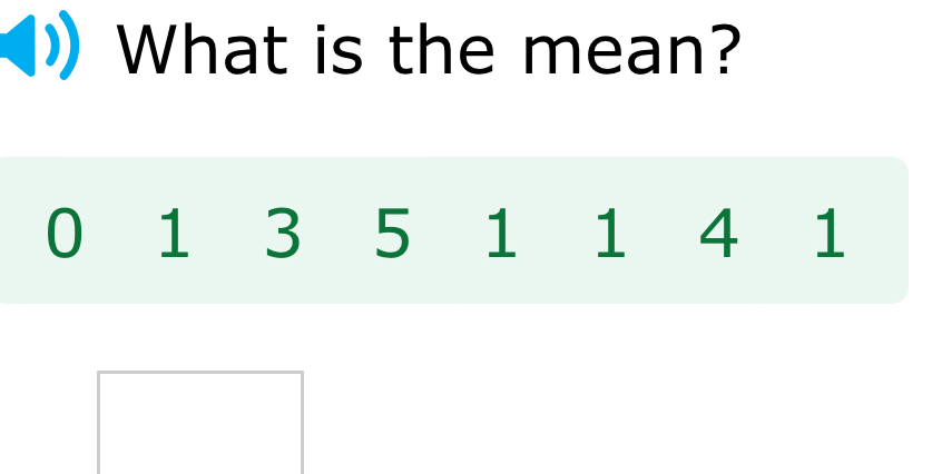 What is the mean?
0 1 3 5 1 1 4 1