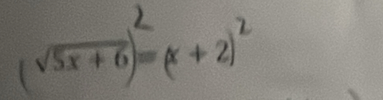 frac (□)° sqrt(5x+6)) = ( + 2)