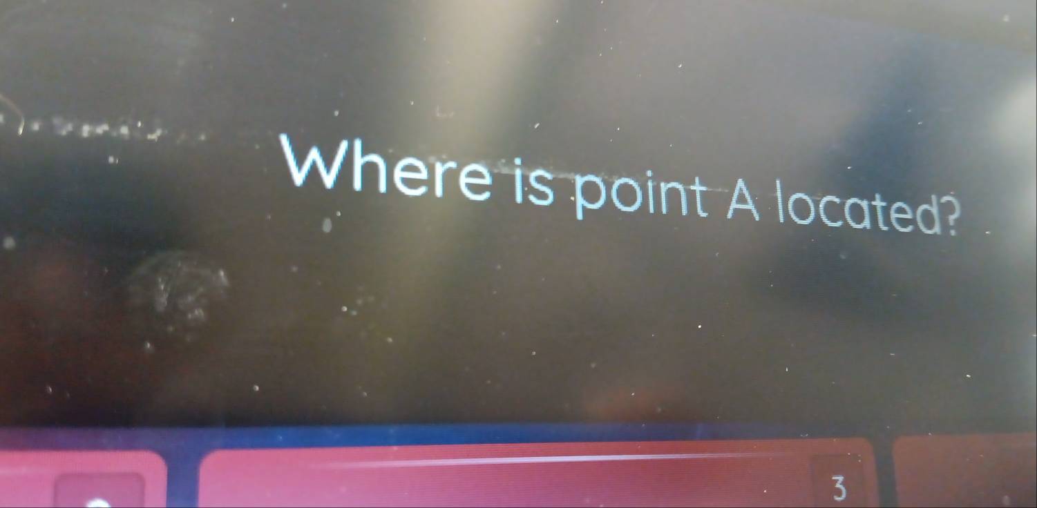 Where is point A located?
3