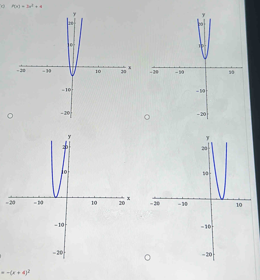 P(x)=3x^2+4

-
=-(x+4)^2