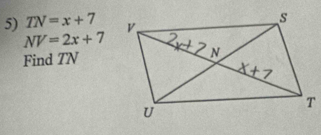 TN=x+7
NV=2x+7
Find TN