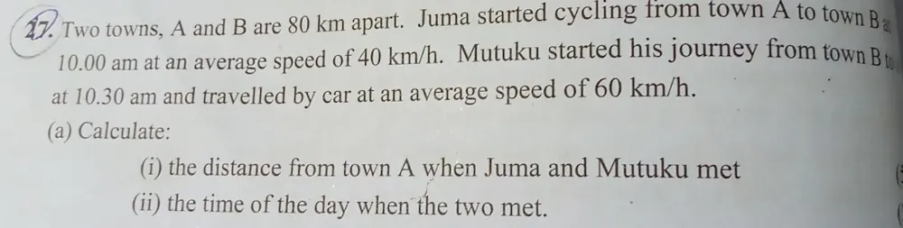 Solved: Two towns, A and B are 80 km apart. Juma started cycling