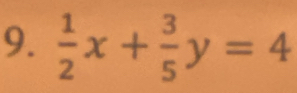  1/2 x+ 3/5 y=4