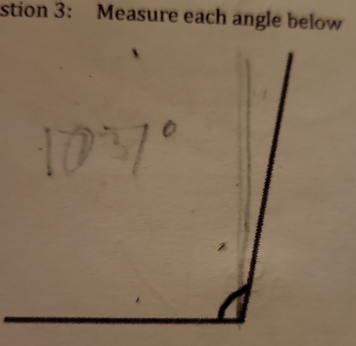 stion 3： Measure each angle below