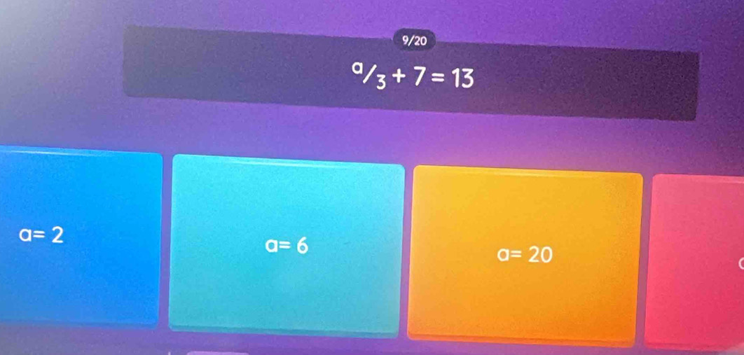 9/20°/_3+7=13
a=2
a=6
a=20