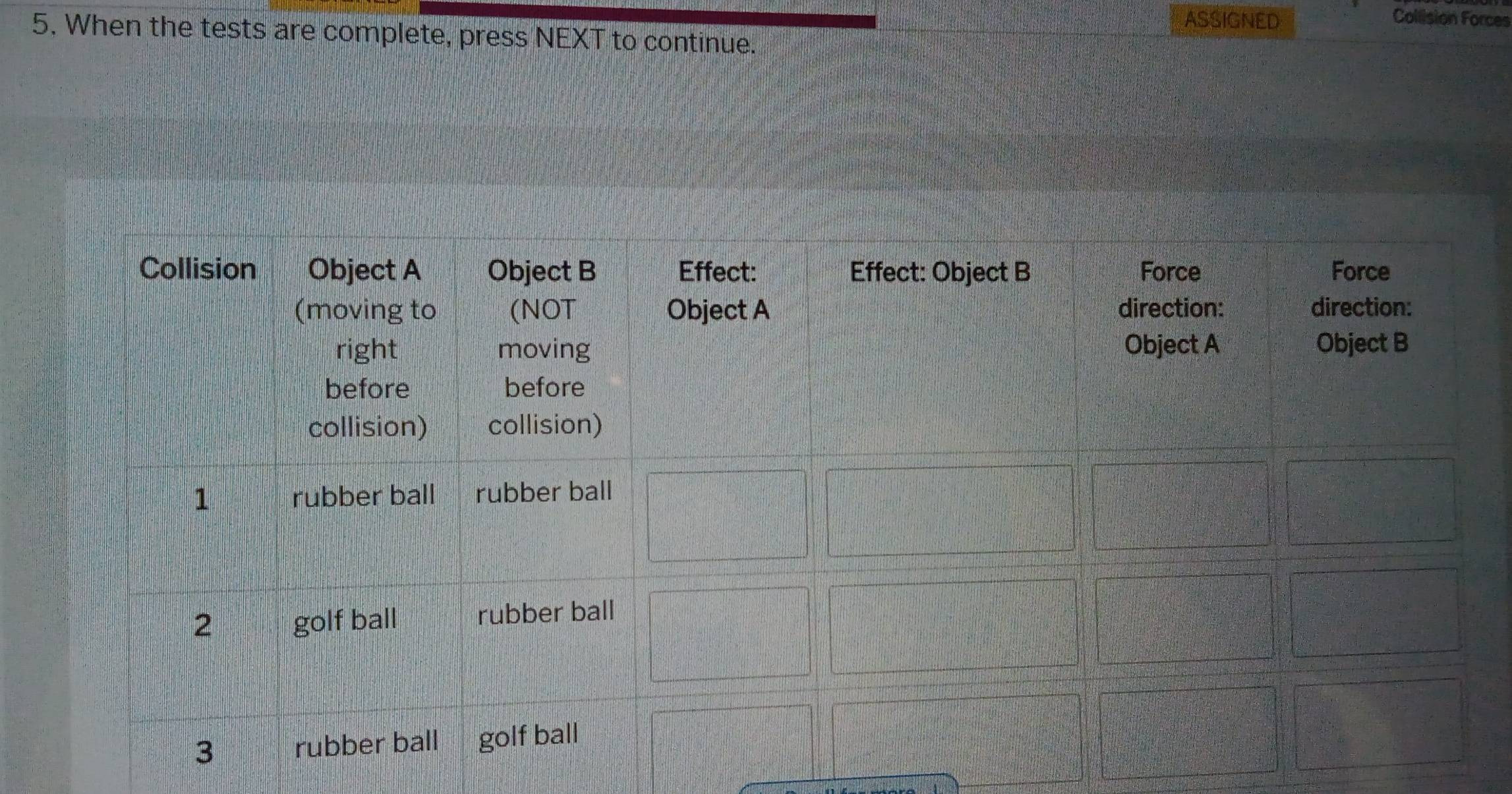ASSIGNED Collision Forces 
5. When the tests are complete, press NEXT to continue.