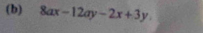 8ax-12ay-2x+3y.