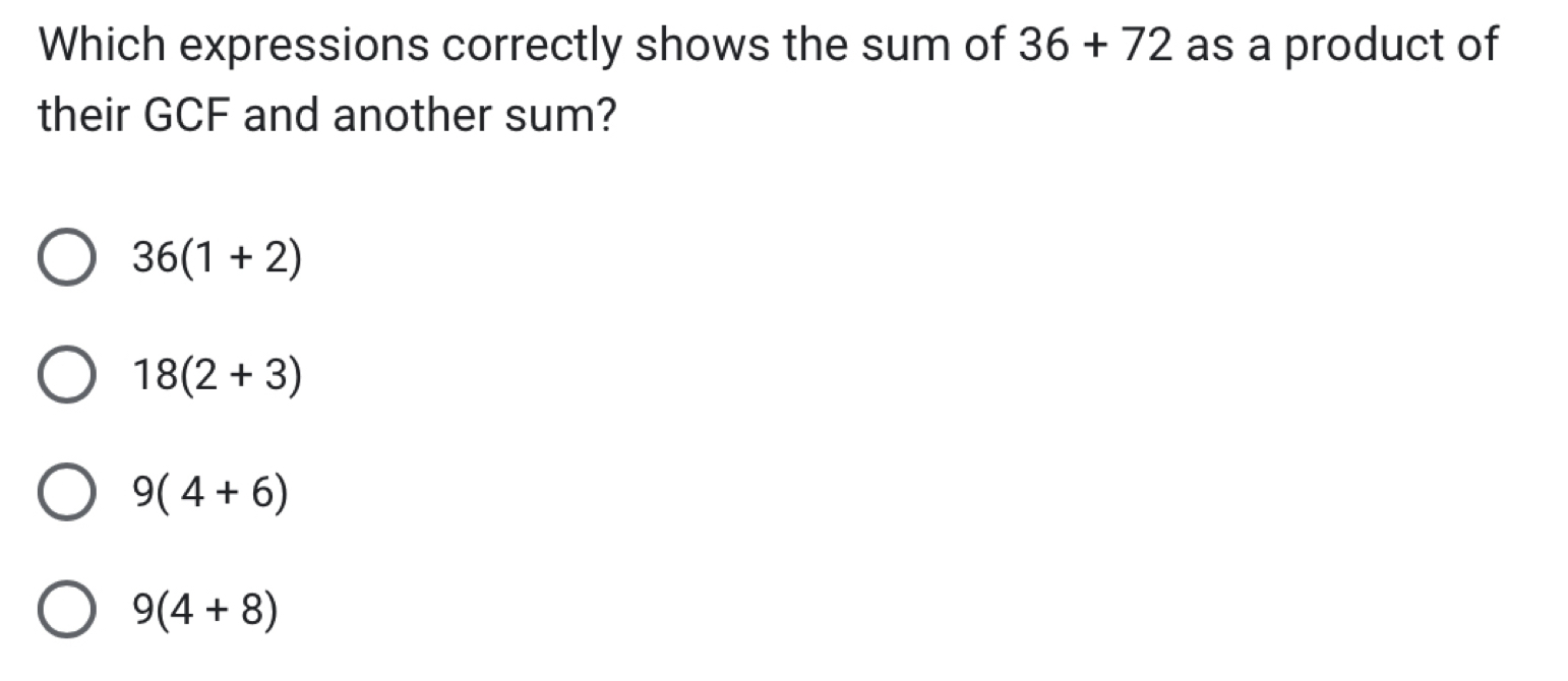 Solved: Which expressions correctly shows the sum of 36+72 as a product ...
