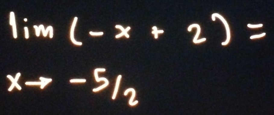 lim(-x+2)=
xto -5/2