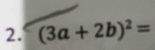 (3a+2b)^2=