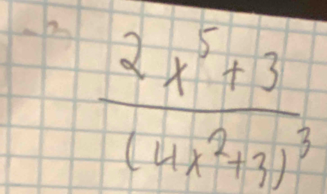 frac 2x^5+3(4x^2+3)^3