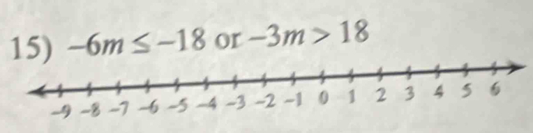 -6m≤ -18 or -3m>18