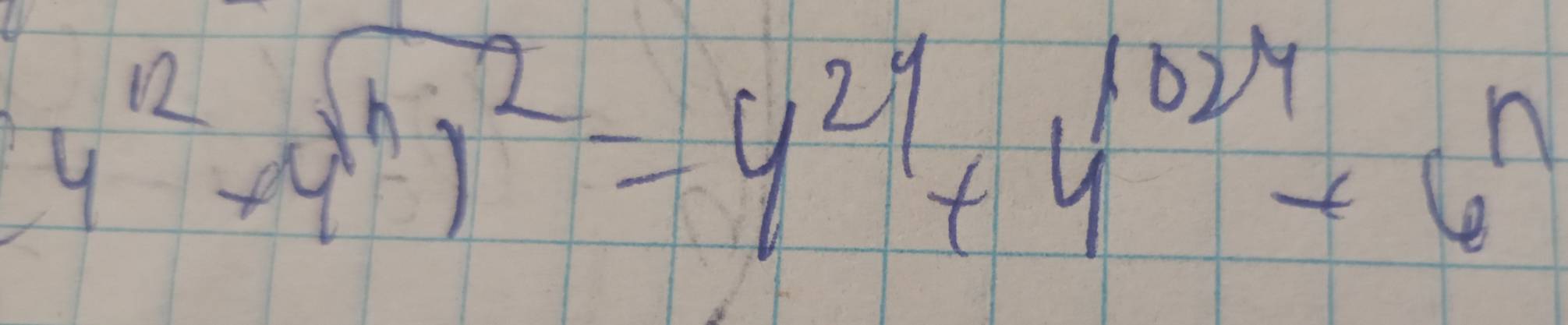 4^(12)+4^n)^2=4^(21)+4^(1024)+6^n