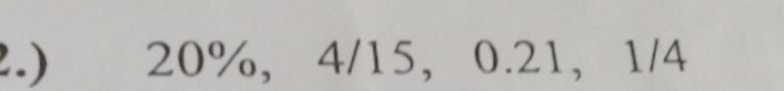 2.) 20% ， 4/15 ， 0.21 ， 1/4