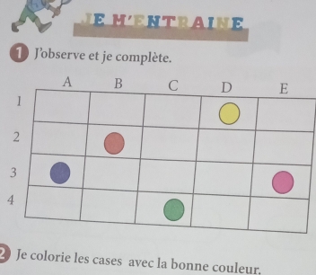 RAI N E 
1 J'observe et je complète. 
20 Je colorie les cases avec la bonne couleur.