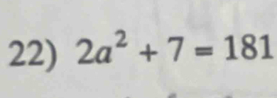 2a^2+7=181