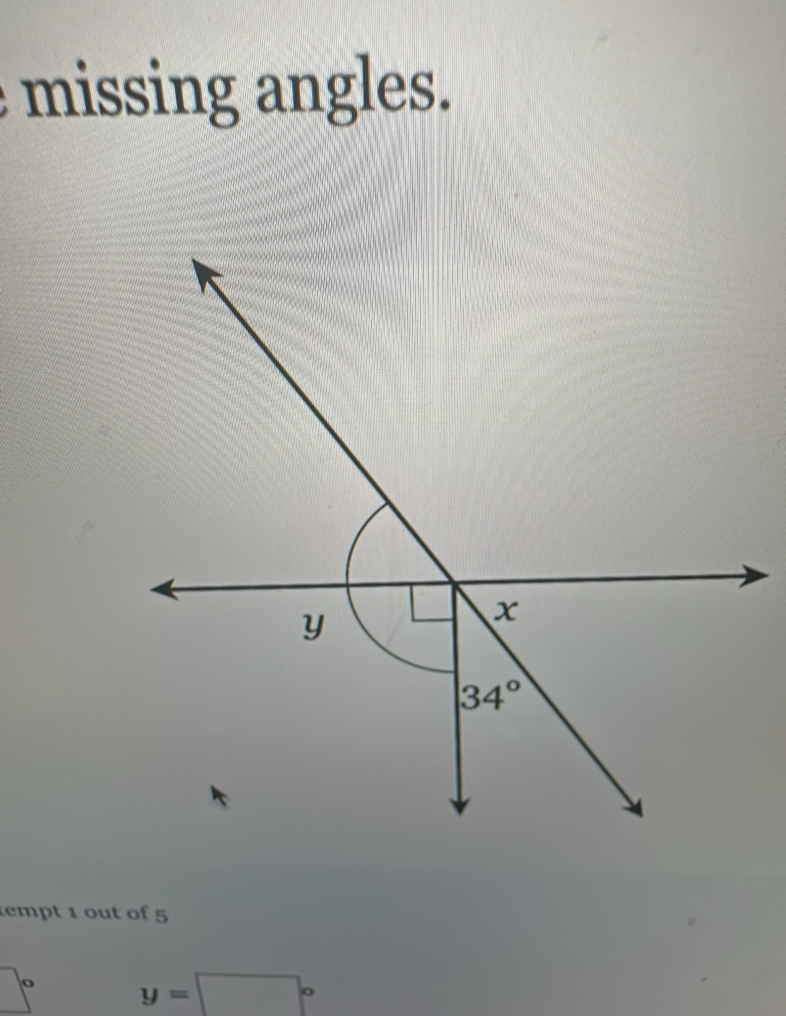 missing angles.
tempt 1 out of 5
o
y=□°