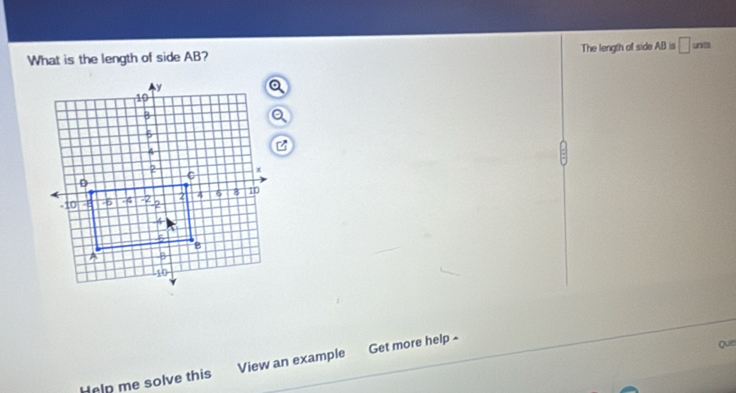 What is the length of side AB? The length of side AB is □ unts
Help me solve this View an example Get more help - 
Que