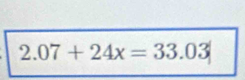 2.07+24x=33.03