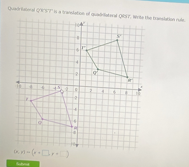 Quadrilateral Q'R'S'T'
Submit