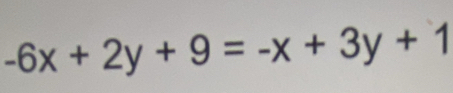 -6x+2y+9=-x+3y+1